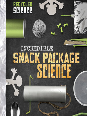 cover image of Incredible Snack Package Science